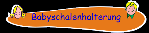 Babyschalenhalterung
