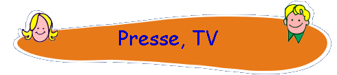 Presse, TV